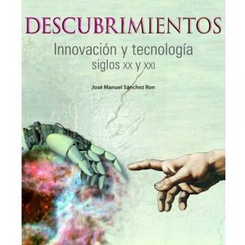Descubrimientos. Innovación y tecnología. Siglos XX y XXI