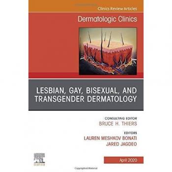 Transgender Dermatology,An Issue of Dermatologic Clinics, 1e: Volume 38-2