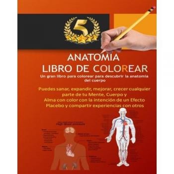 ANATOMÍA LIBRO DE COLOREAR: Estómago, Anatómico, Anatomía, Vejiga, Huesos, Cerebro, Pecho, Cráneo, Digestivo, Oreja, Ojo, Globo del ojo, Equilibrio, ... Mujer, Hombre, Zombi, Esqueleto animal                    Tapa blanda                            