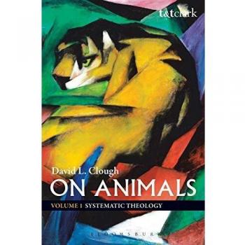 On Animals: Volume I: Systematic Theology: 1