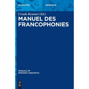 Manual de Lingüística Romántica: Francofonías, Volumen 22