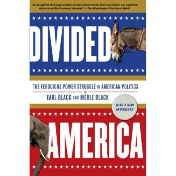 Divided America: The Intense Political Power Struggle in U.S. Politics by Earl Black