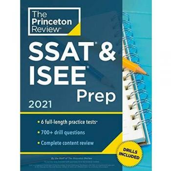 Princeton Review SSAT and ISEE Prep, 2021: 6 Practice Tests + Review & Techniques + Drills