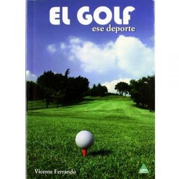 EL GOLF, ESE DEPORTE