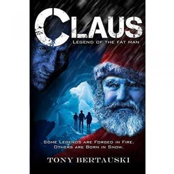 Claus: Legend of the Fat Man - Science Fiction Adventure (Claus Universe, Volume 1)