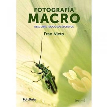 Fotografia Macro: Descubre todos sus secretos: 4 - Fran Nieto