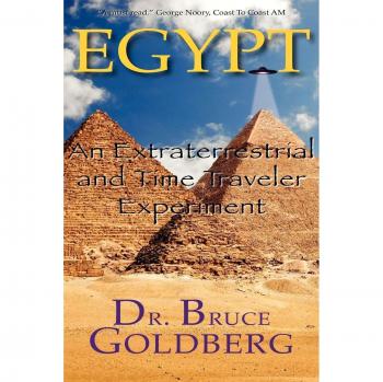 Egypt: An Extraterrestrial and Time Traveler Experiment