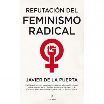 Refutación del feminismo radical Resentidas y totalitarias - De La Puerta Gonzalez-quevedo Javier