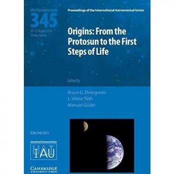 Origins: From the Protosun to the First Steps of Life
