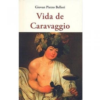 VIDA DE CARAVAGGIO - Giovan Pietro Bellori