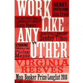 Trabajo como cualquier otro - Novela de Virginia Reeves, Nominada al Premio Man Booker