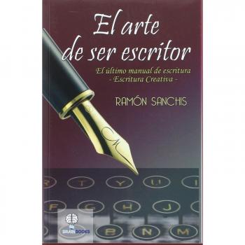 El arte de ser escritor: Escritura creativa