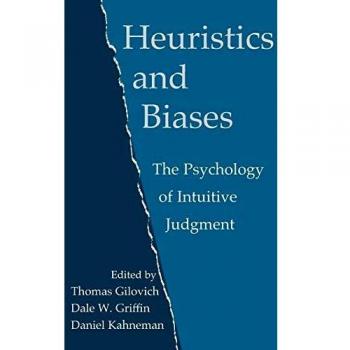 Heuristics and Biases: The Psychology of Intuitive Judgment