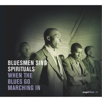 Bluesmen Sing Spirituals: When the Blues Go Marching In