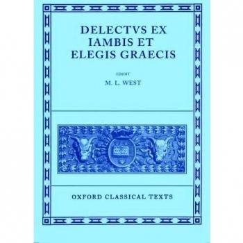 Oxford Classical Texts Series: Selection from Iambics and Elegies of the Greeks