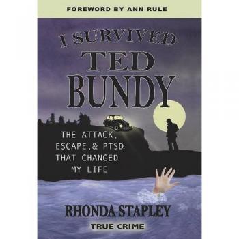 I Survived Ted Bundy: The Attack, Escape, & PTSD That Changed My Life