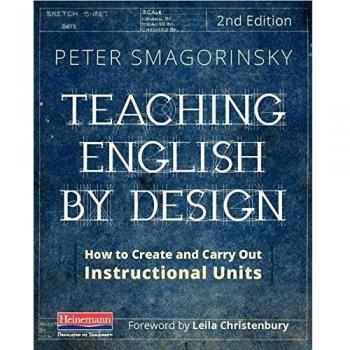 Teaching English by Design, Second Edition: How to Create and Carry Out Instructional Units