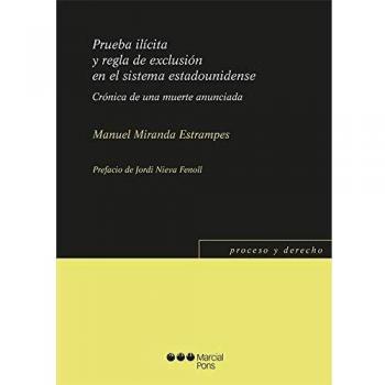 Prueba ilícita y regla de exclusión en el sistema estadounidense: Crónica de una muerte anunciada