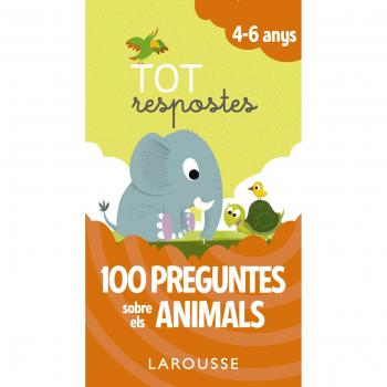 Tot respostes. 100 preguntes sobre els animals - Larousse Editorial