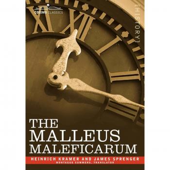Heinrich Kramer’s The Malleus Maleficarum: A Comprehensive Guide to Witch Hunts and Inquisition Practices