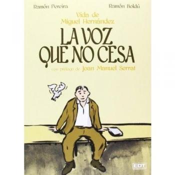 La Voz Que No Cesa. Vida De Miguel Hernández