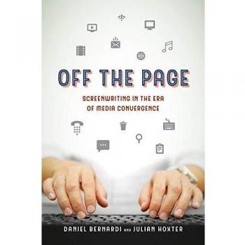 Off the Page: Screenwriting in the Era of Media Convergence