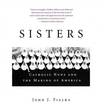 Sisters: Catholic Nuns and the Shaping of American History by John J. Fialka