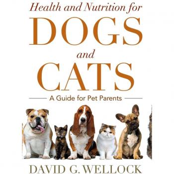 Pet Parent's Guide to Canine and Feline Health and Nutrition