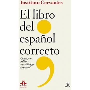 Libro del español correcto: Claves para hablar y escribir bien en español - Instituto Cervantes/florentino Paredes García
