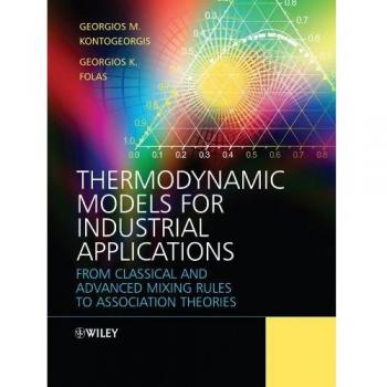 Thermodynamic Models for Industrial Applications: From Classical and Advanced Mixing Rules to Association Theories