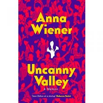 Valle Inquietante: Una Memoria de Anna Wiener