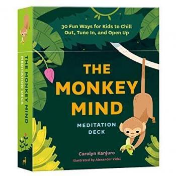 Monkey Mind Meditation Deck: 30 Fun Ways for Kids to Chill Out, Tune In, and Open Up