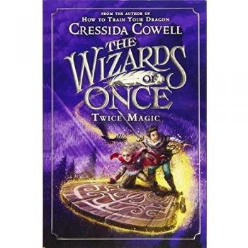 Twice Magic: The Wizards of Once Series #2 - Fantasy Adventure Novel