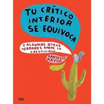 Tu crítico interior se equivoca. Y algunas otras verdades sobre la creatividad