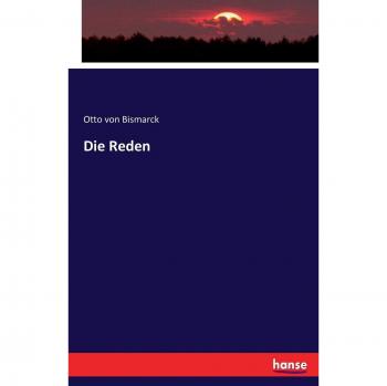 Discursos de Otto von Bismarck - Compilación de las principales intervenciones y discursos históricos