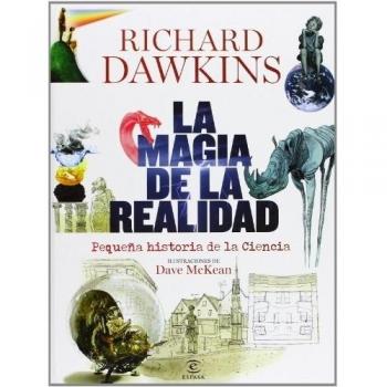 La magia de la realidad: Pequeña historia de la Ciencia - Richard Dawkins