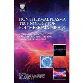 Non-Thermal Plasma Technology for Polymeric Materials: Applications in Composites, Nanostructured Materials, and Biomedical Fields