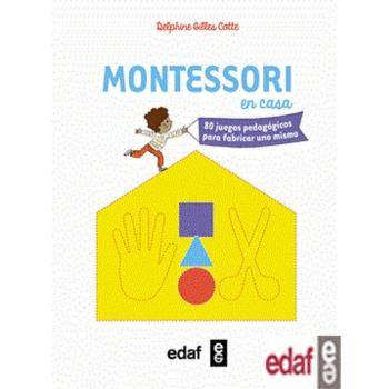 MONTESSORI EN CASA. 80 JUEGOS PEDAGÓGICOS PARA FABRICAR UNO MISMO: 80 Juegos Pedagogicos Para Fabricar Uno Mismo