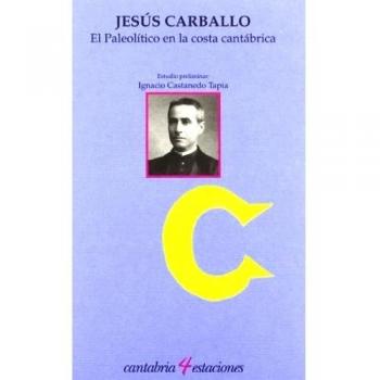 El Paleolítico en la costa cantábrica: 47 - Carballo Garcia Jesus