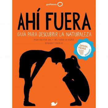 Ahí fuera. Guía para descubrir la naturaleza