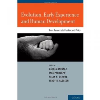 Evolution, Early Experience and Human Development: From Research to Practice and Policy
