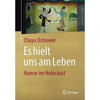 Es hielt uns am Leben: Humor im Holocaust