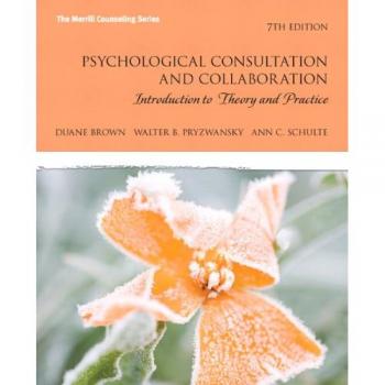 Psychological Consultation and Collaboration: Introduction to Theory and Practice