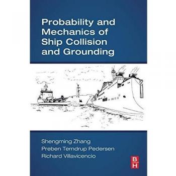 Probability and Mechanics of Ship Collision and Grounding