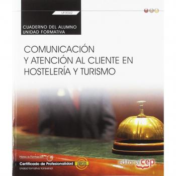 Cuaderno del alumno. Comunicación y atención al cliente en hostelería y turismo