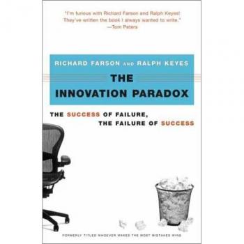El Paradoja de la Innovación: El Éxito del Fracaso, el Fracaso del Éxito - Richard Farson y Richard Evans (Tapa blanda)