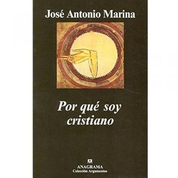 Por qué soy cristiano - José Antonio Marina