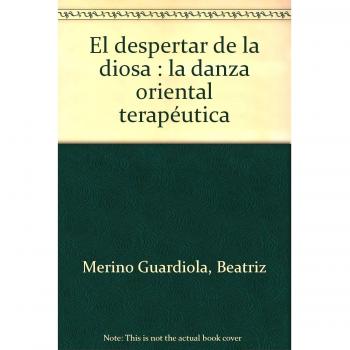 Despertar De La Diosa, El - La Danza Oriental Terapeutica