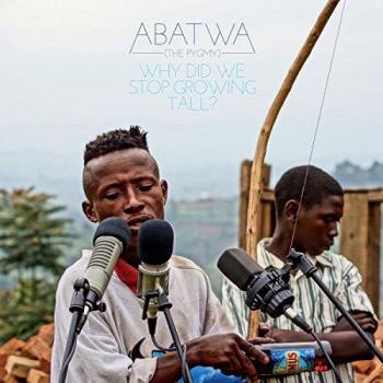 Abatwa (The Pygmy) - Why Did We Stop Growing Tall? - Vinyl 12 Album