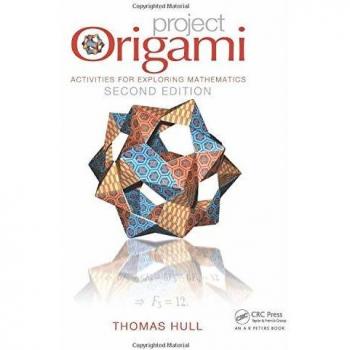 Mathematical Exploration Through Origami: Project Origami Activities, Second Edition by Thomas Hull